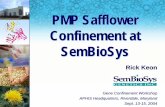 PMP Safflower Confinement at SemBioSys - USDA-APHIS · SemBioSys Genetics Inc. • Based in Calgary, Canada • Founded in 1994 by Maurice Moloney • 50 employees • Safflower is