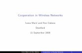 Cooperation in Wireless Networks - Wireless Systems Labsystems.stanford.edu/~ivanam/PIMRCslidesFINAL.pdfTraditional Approach: A Network is a Collection of Point-to-Point Links I Current