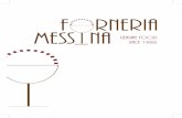 GENUINE FOOD SINCE 1980 - Forneria Messina · Quella di Forneria Messina non è soltanto la storia di un’attività commerciale, ma è anche e soprattutto la storia di una famiglia
