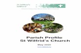 Parish Proﬁle St Wilfrid’s Church...Welcome From the Church Wardens of St Wilfrid’s Welcome to our Parish Proﬁle. We hope you enjoy reading the description of our parish and