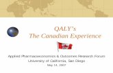 QALY’s – The Canadian Experience...Common Drug Review – CDR Single process for: conducting objective, rigorous reviews of the clinical and economic evidence for new drugs in