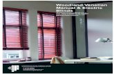 Woodland Venetian Manual & Electric Blinds...Manual & Electric Blinds Woodland Venetian Blinds offer a wide variety of solutions for daylight control with outward visibility with pleasant