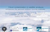 Cloud contamination in satellite products enhances the ...€¦ · Key processes that influence the aerosol indirect radiative forcing response (cause and effect) • Meteorology