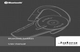 Bluetooth headset User manual · 2016-02-16 · Pair (connect) with your Bluetooth headset Before you get started, you need to pair3 the Jabra BT800 with your mobile phone. 1. Switch