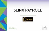 5LINX PAYROLLmy.5linx.com/.../2017/03/5LINXPayroll_VO1.15.16.pdf · or do they outsource it to a payroll company? • Optima takes away the time burden of processing payroll and tax