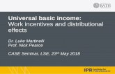 Universal basic income: Work incentives and distributional ...sticerd.lse.ac.uk/seminarpapers/wpa23052018.pdf · •Around 34% face improved work incentives, with 58% facing PTRs