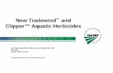 New Tradewind and Clipper™ Aquatic Herbicides of Onsite... · Products That Work, From People Who Care® New Tradewind™ and Clipper™ Aquatic Herbicides Jim Petta, Mike Riffle,