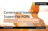 Careers and leadership Support for HDRs - Current Students · International opportunities Networking strategies • Industry networking • Professional skills • Entrepreneurship