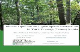 Public Opinion on Open Space Protection in York County ... · Public Opinion on Open Space Protection in York County, Pennsylvania . The Arthur J. Glatfelter Institute for Public