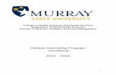 DIETETIC INTERN HANDBOOK - Murray State University · Student accepted to the MSU IP must apply and be accepted to the MSU Graduate program. Interns will complete the RD Certificate