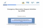 Emergency Observation Request Activities by LAPAN · SiJAMPANG (BoRT) GEOLOGICAL HAZARD MONITORING (MoEMR) FLOOD MONITORING (MoPW) FOREST FIRE MONITORING (MoF) DMRC-AHA Centre ADRC