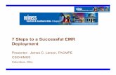 7 Steps to a Successful EMR Deploymentcsohio.himsschapter.org/.../csohio/2010Fall_EMR_deployment.pdf · - Infrastructure can = 30-50% total EMR costs PM/EMR vendors specify “minimum