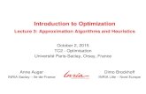 Introduction to Optimization - École Polytechniquedimo.brockhoff/optimizationSa...2015/10/02  · Introduction to Optimization Lecture 3: Approximation Algorithms and Heuristics Dimo
