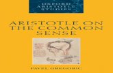 ARISTOTLE ON THE COMMON SENSE - Semantic …...of common sense would make an excellent topic for a book. However, that is not the topic of this book. This book is dedicated to Aristotle’s