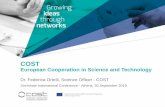 European Cooperation in Science and Technology · Bottom-up approach Open and expandable participation all stakeholders, all career levels, all countries Funding networks, not research