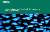 Creating a Digital Treasury in Banking...• Robots (e.g., trading bots) established for treasury • Machine learning for modeling • New platforms and ﬁntech partnerships to access
