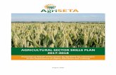 AGRICULTURAL SECTOR SKILLS PLAN 2017-2018 SSP...Agricultural sector and how AgriSETA might facilitate relevant skills and educational opportunities to address skills gaps identified.