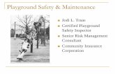 Playground Safety & Maintenance Certification... · 2013-10-29 · Playground Safety CPSC – US Consumer Products Safety commission Handbook for Public Playground Safety, Pub. No.