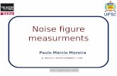 Noise figure measurments - UFSCN F m e a s u r e m e n t s Noise Source Frequency (GHz) Typical ENR (dB) 346A / 346B 0.01-18 5 / 15 NC346D 0.01-18 19-25 NC346V 0.1-55 7-21 NC Test