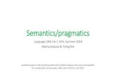 Semantics/Pragmatics - Esipova · Semantics/pragmatics Language LING UA 1, NYU, Summer 2018 Masha Esipova & Yining Nie partially based on the teaching materials by Masha Esipova and