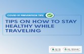 TRAVEL TIPS POST - AUBMCaubmc.org.lb/COVID-19/Pages/material/healthy-travel.pdf · 2020-04-01 · TIPS ON HOW TO STAY HEALTHY WHILE TRAVELING COVID-19 PREVENTION TIPS. If you become