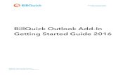 BillQuick Outlook Add-In Getting Started Guide 2016 · BillQuick Outlook Add-In Getting Started Guide is not a complete training solution. It is a guided tour designed to set up and