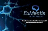 Novel Therapeutics to Treat Neurodevelopmental and ...eumentistx.com/wp-content/uploads/2020/04/EuMentis... · Developing Next Generation Therapies for High Value Neurodevelopmental