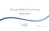 DSC and MDSC Online Training Applications · Most accurate measurement of polymer crystallinity 107 • DSC General Methods Recommendations: Run a Heat-Cool-Heat at 10-20 °C/min