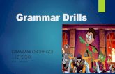 Grammar Drills - VIRTUAL LEARNING€¦ · Grammar Drills GRAMMAR ON THE GO! …LET’S GO! BY MS. L.. DELEVEAUX. Sentence A GROUP OF WORDS THAT EXPRESSES A COMPLETE THOUGHT. ( IT