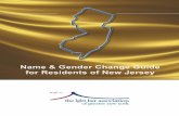 Name & Gender Change Guide for Residents of New Jersey Name & Gender...the name change request may be transferred to the Family Part and handled differently.-Note: A parent may request