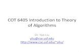 COT 6405 Introduction to Theory of Algorithmsyliu21/Algorithm/Intro.pdf · What is an Algorithm? • A well defined computational procedure that –Takes some values as input and