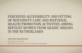 PERCEIVED ACCESSIBILITY AND FITTING OF MATERNITY CARE AND MATERNAL HEALTH PROMOTION ACTIVITIES AMONG REFUGEE WOMEN … · •Maternity care services are loosely regulated •Private