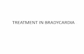 TREATMENT IN BRADYCARDIA IN...•Atrial Bradycardia •Blocked atrial bigeminy •AV block •structural heart disease •immune-mediated Sinus bradycardia in fetus •Causes (100