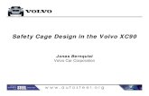 Safety Cage Design in the Volvo XC90/media/Files/Autosteel/Great Designs... · 2011-10-26 · XC90 BIW Material distribution Rm min>1400 MPa (Boron steel) Rm min>600 MPa (DP600) Rm