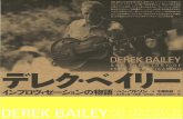DEREK BAILEY AND THE STORY OF IMPROVISATION · 2017-05-18 · DEREK BAILEY AND THE STORY OF IMPROVISATION . Photo Gallery -f-{-t : 1930-1951 : 1966-1977 7xî-—Y. -E y Derek Bailey