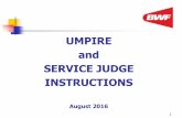 UMPIRE and SERVICE JUDGE INSTRUCTIONS€¦ · Umpire/SJ Instructions Introduction These instructions have been produced with the aim of providing all umpires across the world with