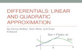 Differentials: Linear and Quadratic Approximationshatalov/MATH 151 Project.pdf · By Kenny Abitbol, Sam Mote, and Evan Kirkland . Introduction of Linear Approximation 𝐿 = 𝑎+