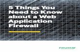 5 Things You Need to Know about a Web Application Firewall · from a WAF 1. Session Parameter Checks/Cookie Consistency - A WAF prevents request parameter tampering by temporarily