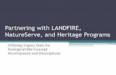 Partnering with Landfire, NatureServe, and Heritage Programs... · What is NatureServe? • Nonprofit conservation organization whose mission is to provide the scientific basis for