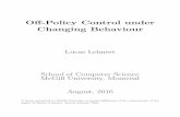 Off-Policy Control under Changing BehaviourLucas Lehnert School of Computer Science McGill University, Montreal August, 2016 A thesis submitted to McGill University in partial fulﬁllment
