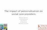 The impact of personalisation on social care providers•Personalisation equated with being more person-centred and flexible care •Hard to distinguish impact of personalisation from