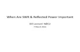 When Are SWR & Reflected Power Important What Is SWR? R L Load (Antenna) Transmission Line Impedance = Z O • The Standing Wave Ratio (SWR) is a measure of the impedance mis-match