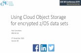 Using Cloud Object Storage for encrypted z/OS data …—Cloud object-storage architecture. notable examples Amazon Web Services S3, debuted in March 2006 & Google Cloud Storage released