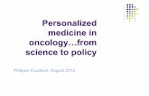 Personalized medicine in oncology from science to policy · 2014-05-13 · Personalized medicine in oncology…from science to policy Philippe Couillard, August 2012