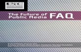 The Future of Public Media: FAQ - Interactive Digital …...2 About the Future of Public Media Project The Future of Public Media Project, funded by the Ford Foundation, explores how