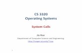CS 3320 Operating Systems - Rangerranger.uta.edu/~jrao/CSE3320/spring2020/slides/LEC3_System_Call.pdfUser space vs. Kernel space CS 3320 Operating Systems •Kernel space is strictly