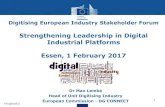Strengthening Leadership in Digital Industrial …...1 Digitising European Industry Stakeholder Forum Strengthening Leadership in Digital Industrial Platforms Essen, 1 February 2017