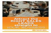 Attract the right sAles leAds straight to your business · Then all you have to do is get on the phone with those leads and reel them in! With the right outbound sales strategy, you