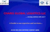 A Guide to our expertise and services…. Charis Global Logistics Dubai.pdf · SERVICES WE OFFER: • Sea Freight including FCL Imports and Exports as well as LCL Imports and Exports