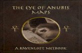 The Eye Of Anubis Maps1 The Eye of Anubis Maps A Ravenloft Netbook By James “Lostboy” Turner Mikhail “NeoTiamat” Rekun Art By: Micah “Kaitou Kage” Weltsch Eleanor “Isabella”